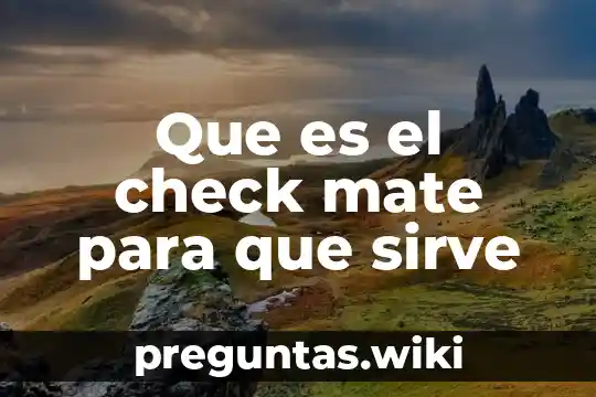 Que es el check mate para que sirve