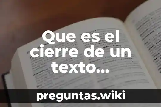 Que es el cierre de un texto expositivo