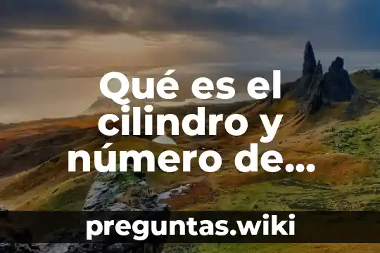 Qué es el cilindro y número de caras