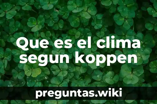 Que es el clima segun koppen