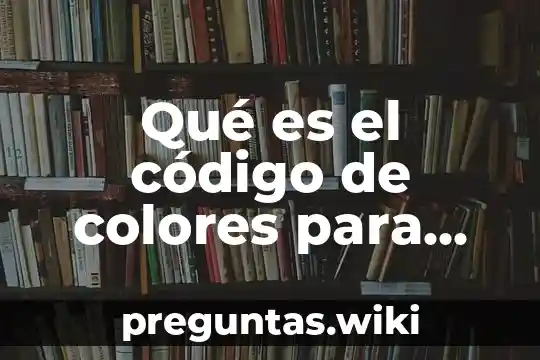 Qué es el código de colores para resistencias