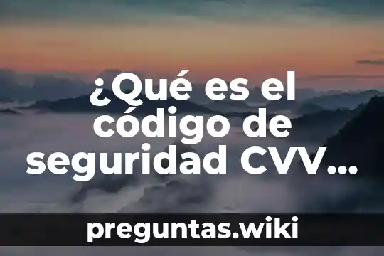 ¿Qué es el código de seguridad CVV de Netflix?