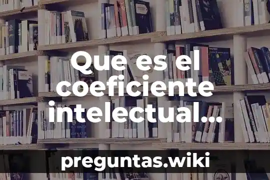Que es el coeficiente intelectual segun goleman