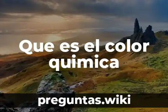 Que es el color quimica