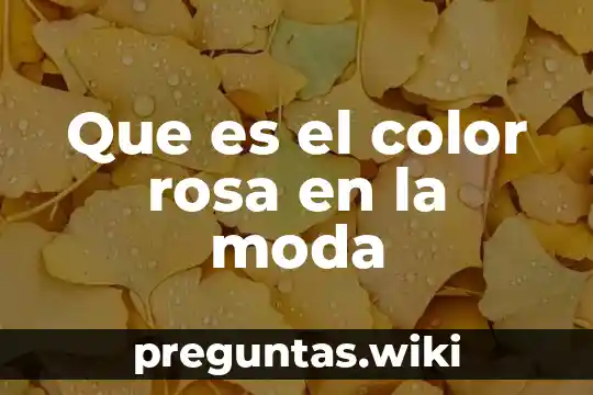 Que es el color rosa en la moda