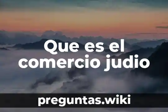 Que es el comercio judio