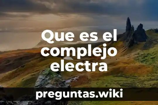 Que es el complejo electra