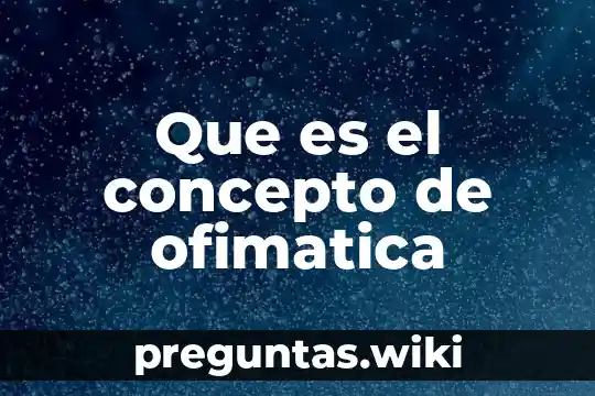 Que es el concepto de ofimatica
