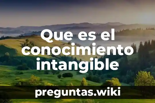 Que es el conocimiento intangible