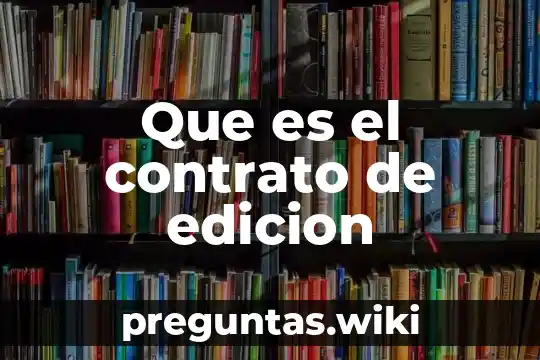 Que es el contrato de edicion