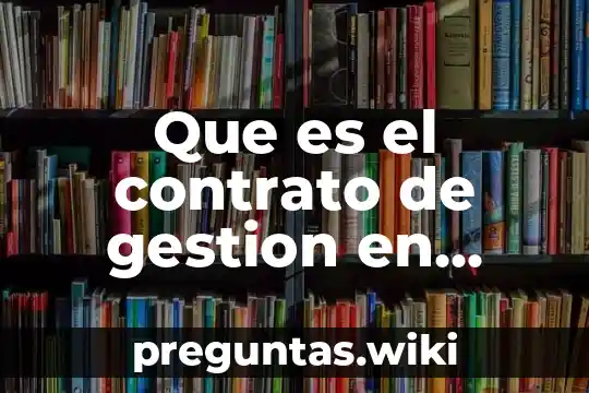 Que es el contrato de gestion en mexico