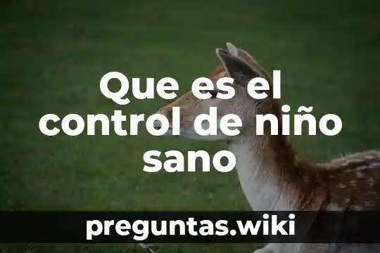 Que es el control de niño sano