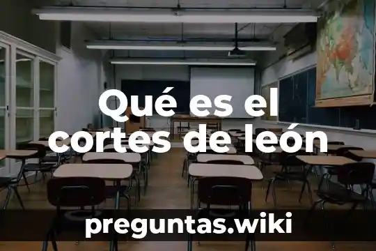 Qué es el cortes de león