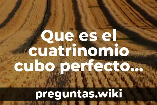 Que es el cuatrinomio cubo perfecto ejemplos