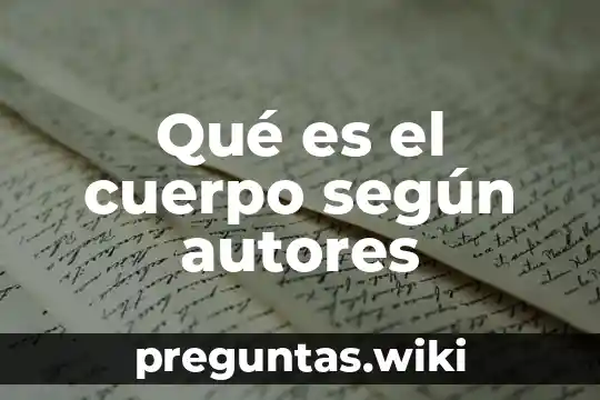 Qué es el cuerpo según autores