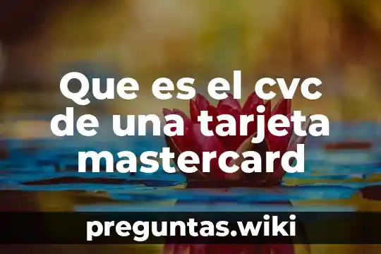 Que es el cvc de una tarjeta mastercard
