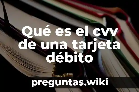Qué es el cvv de una tarjeta débito
