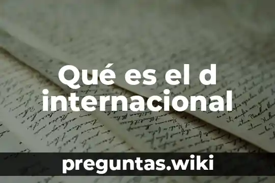 Qué es el d internacional
