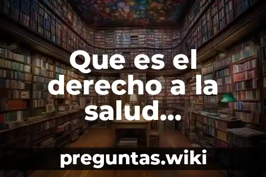 Que es el derecho a la salud definicion