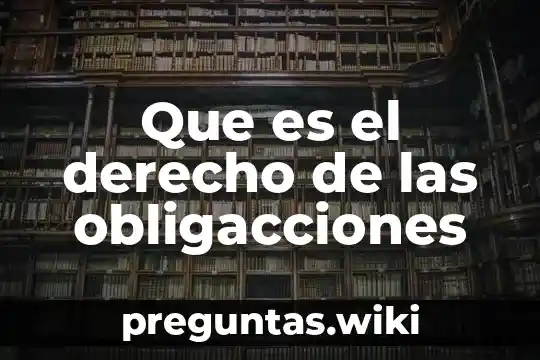 Que es el derecho de las obligacciones