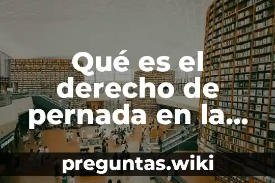 Qué es el derecho de pernada en la Edad Media