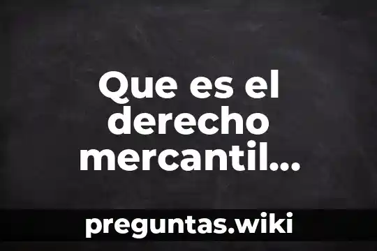 Que es el derecho mercantil yahoo