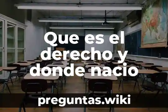 Que es el derecho y donde nacio