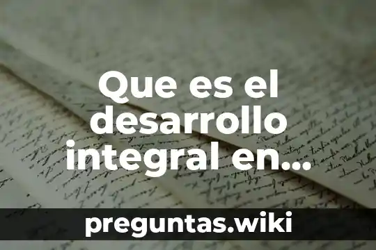 Que es el desarrollo integral en educacion