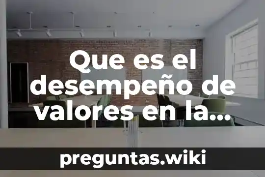Que es el desempeño de valores en la etica profesional