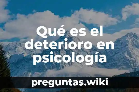 Qué es el deterioro en psicología