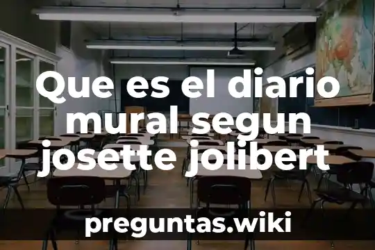 Que es el diario mural segun josette jolibert