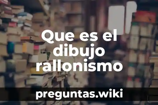 Que es el dibujo rallonismo