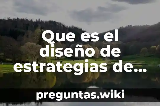 Que es el diseño de estrategias de negocio