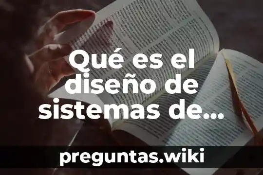 Qué es el diseño de sistemas de información