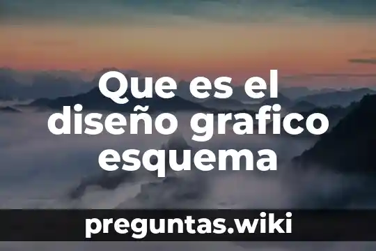 Que es el diseño grafico esquema