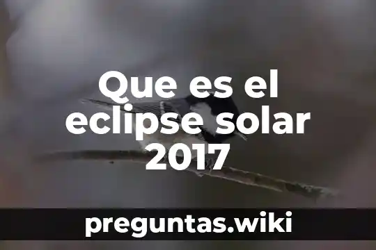 Que es el eclipse solar 2017