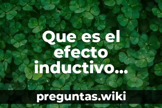 Que es el efecto inductivo positivo