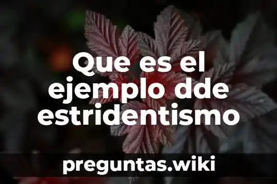 Que es el ejemplo dde estridentismo