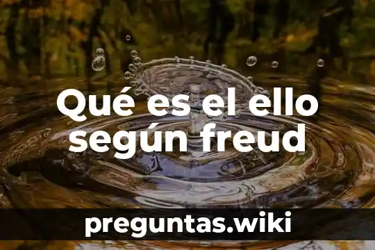Qué es el ello según freud