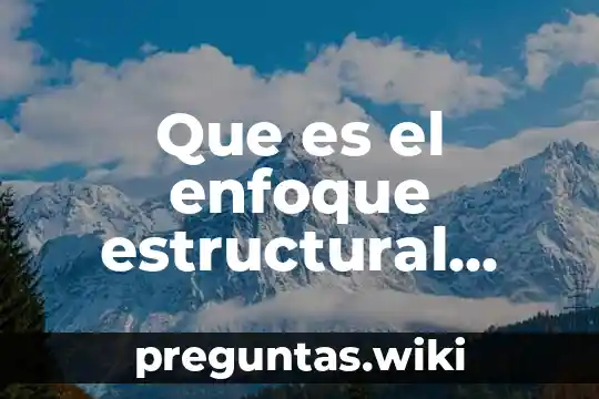 Que es el enfoque estructural funcional