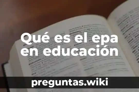 Qué es el epa en educación