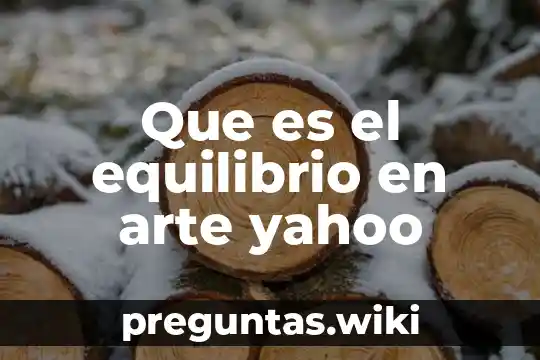 Que es el equilibrio en arte yahoo