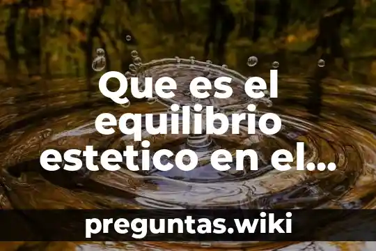 Que es el equilibrio estetico en el arte