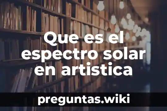 Que es el espectro solar en artistica