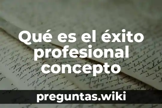 Qué es el éxito profesional concepto