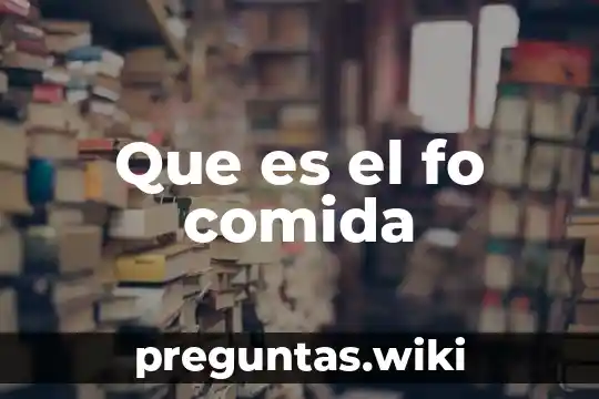 Que es el fo comida