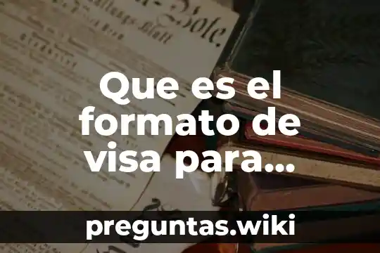 Que es el formato de visa para menores de edad