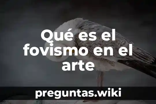 Qué es el fovismo en el arte
