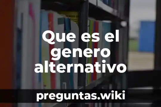 Que es el genero alternativo