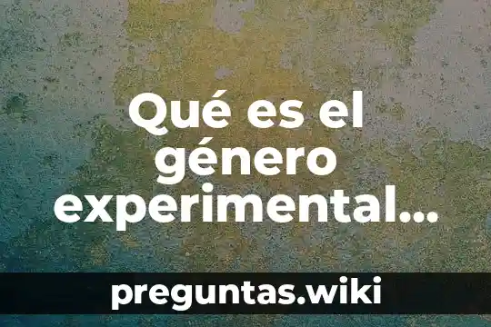 Qué es el género experimental en la música